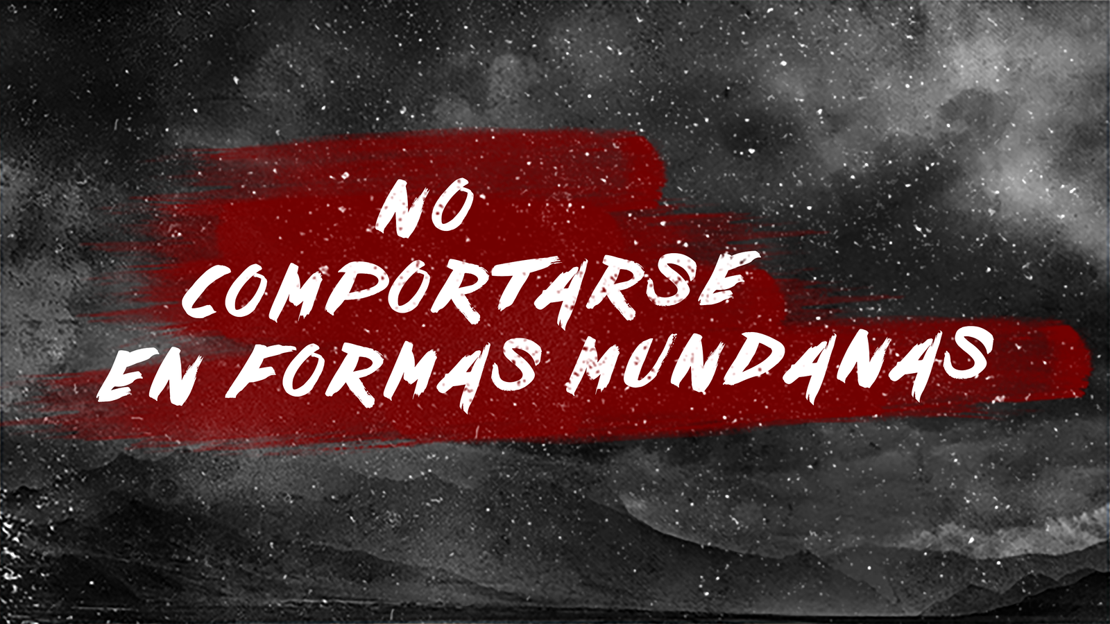 No Comportarse En Formas Mundanas