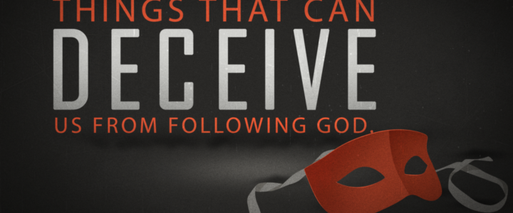 2020_BethHatikva_Things that can deceive a person from following God